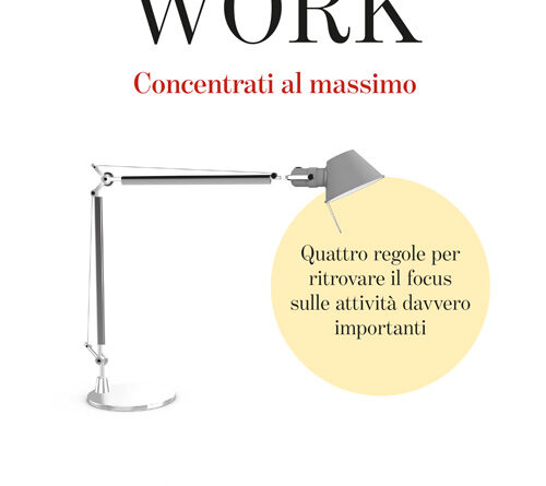 Dall'autore di “Minimalismo digitale” CAL NEWPORT Finalmente in Italia il  successo internazionale DEEP WORK Concentrati al massimo
